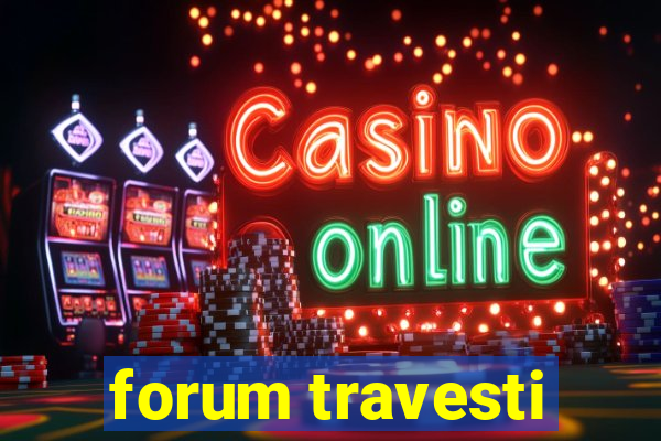 forum travesti